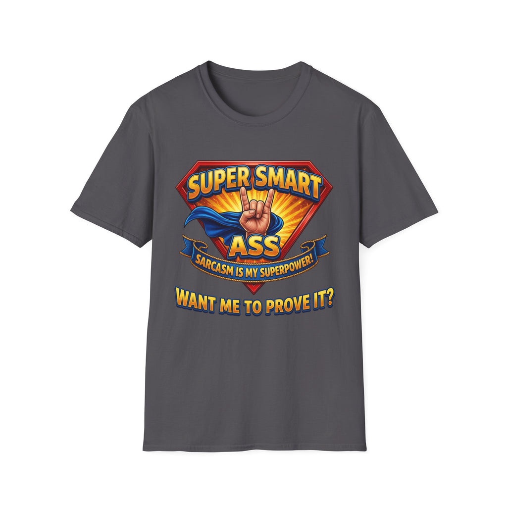 T-Shirt — "Super Smart A": Sarcasm Graphic Tee