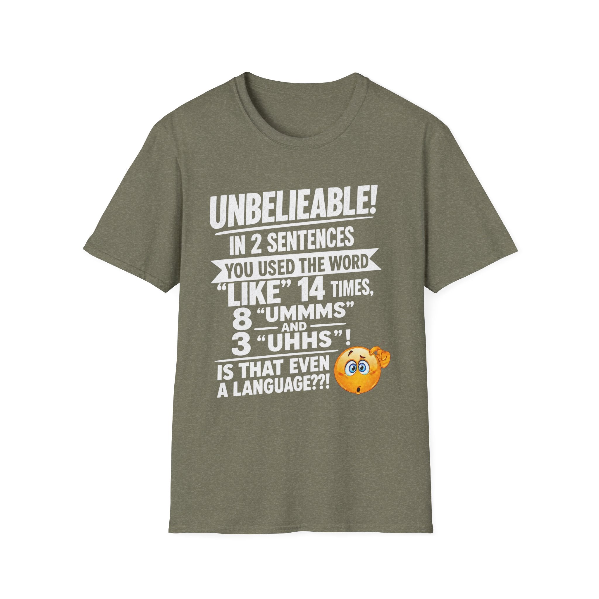 T-Shirt — “Unbelievable! You Used the Word ‘Like’ 14 Times” Funny Conversation Tee - Light lettering. (AI Generated Human Mock-Ups)
