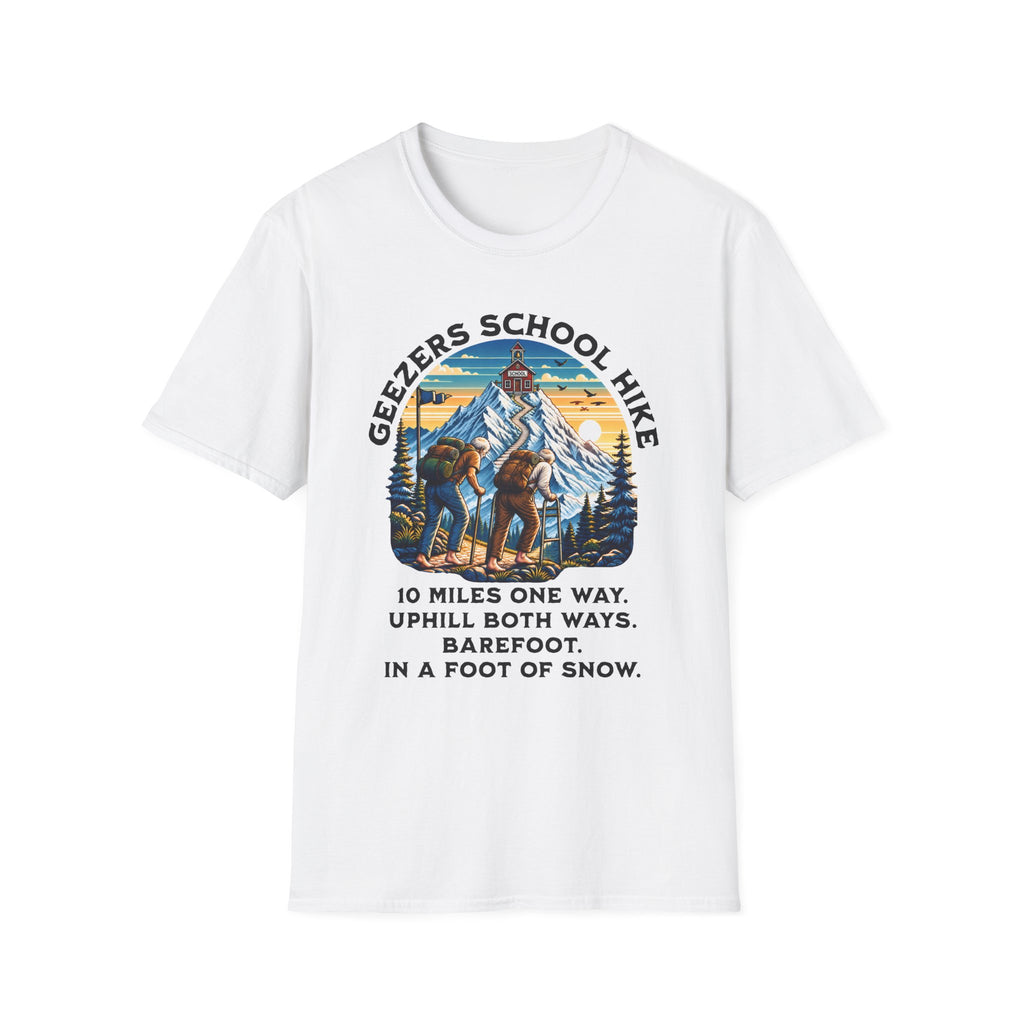 Geezers School Hike Vintage Mountain Graphic ("10 Miles One Way…Barefoot, In A Foot Of Snow") - T-Shirt