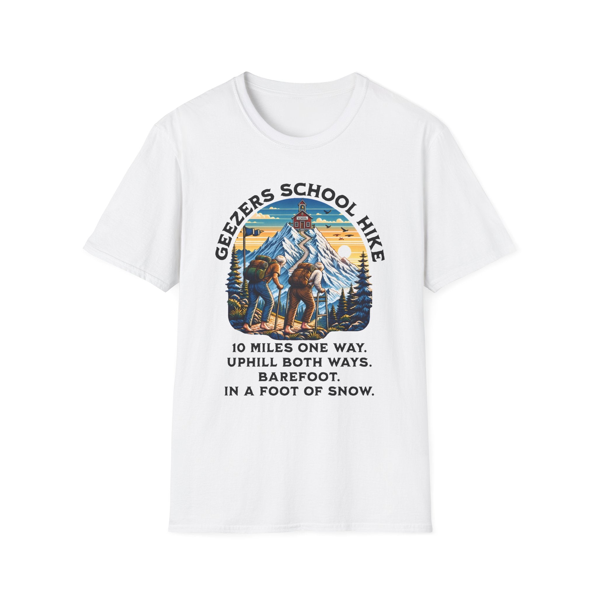 Geezers School Hike Vintage Mountain Graphic ("10 Miles One Way…Barefoot, In A Foot Of Snow") - T-Shirt