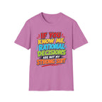 "If You Know Me, Rational Decisions" - Sarcastic/Funny T-Shirt