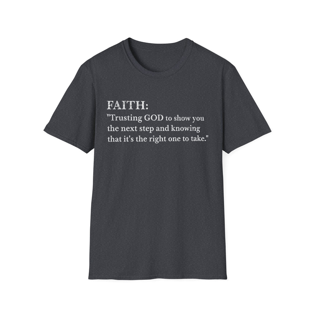 Faith Definition T-Shirt — "Trusting GOD to show you the next step" Christian Tee