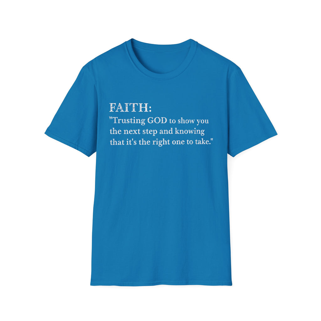 Faith Definition T-Shirt — "Trusting GOD to show you the next step" Christian Tee