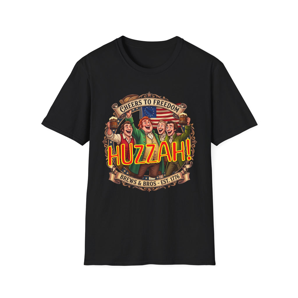 Huzzah! Cheers to Freedom Patriotic / Brews & Bros & Fun T-Shirt!