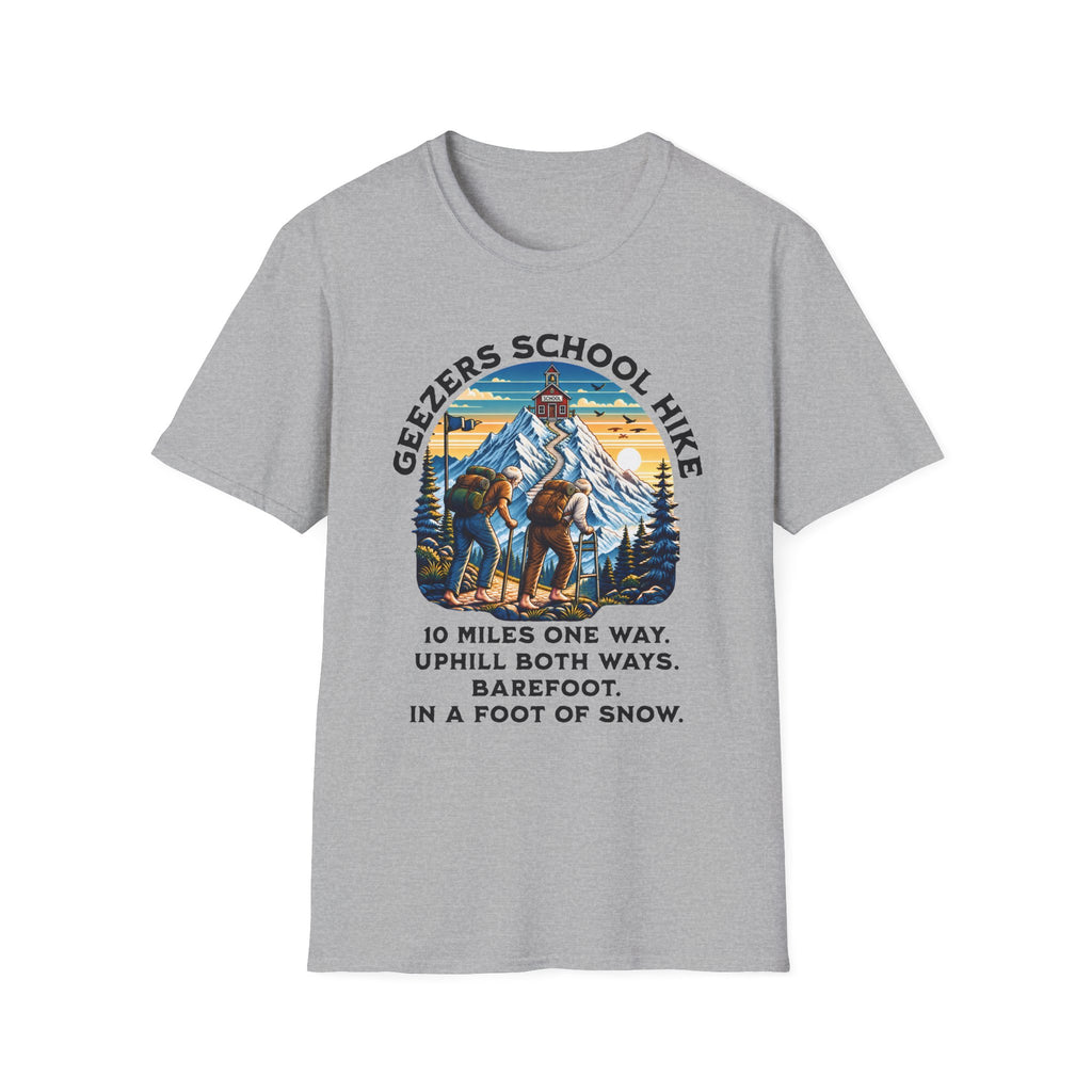 Geezers School Hike Vintage Mountain Graphic ("10 Miles One Way…Barefoot, In A Foot Of Snow") - T-Shirt