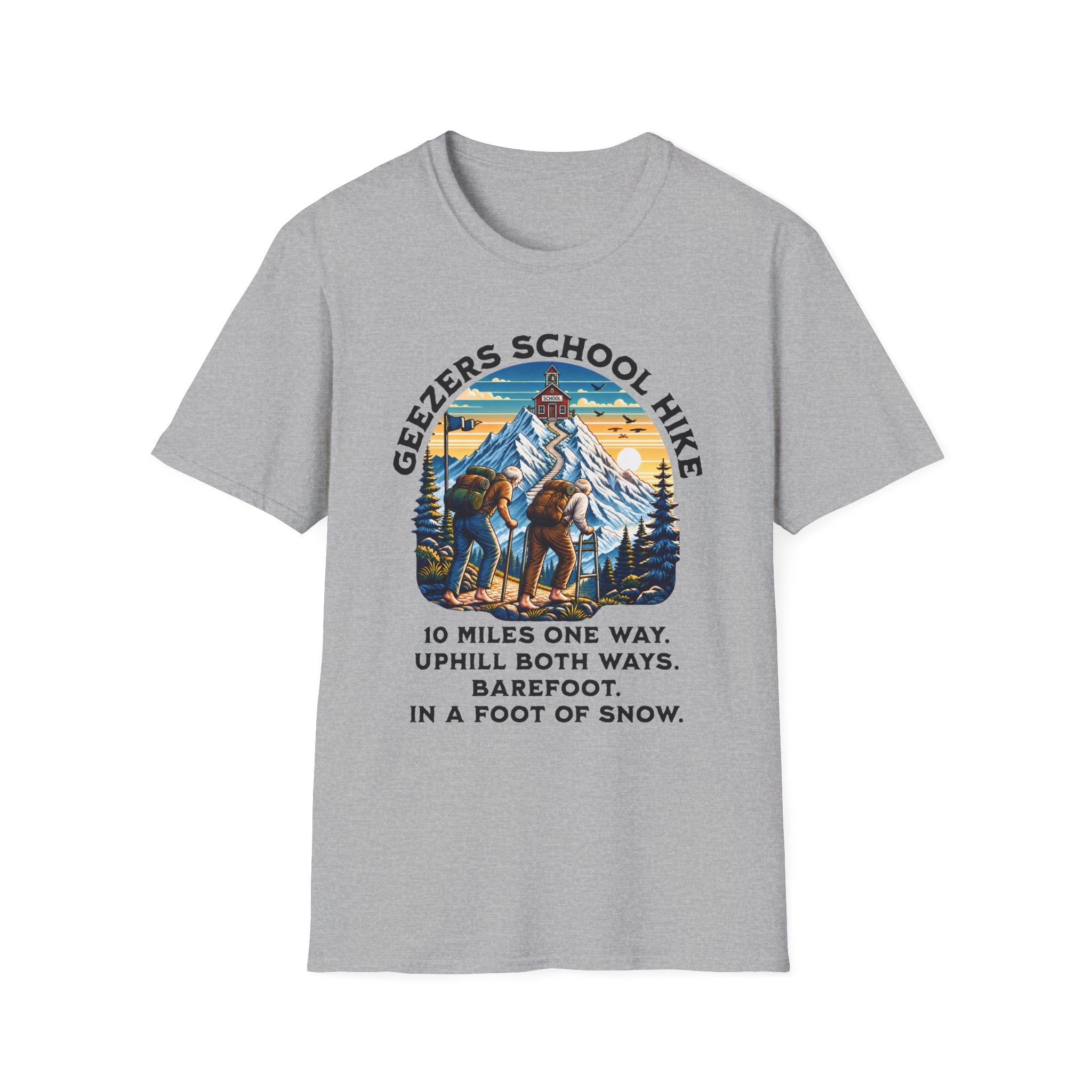 Geezers School Hike Vintage Mountain Graphic ("10 Miles One Way…Barefoot, In A Foot Of Snow") - T-Shirt