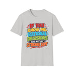 "If You Know Me, Rational Decisions" - Sarcastic/Funny T-Shirt