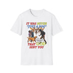 Dog Lovers "It Was Never Just A Dog" Faith Based Dog Lovers T-Shirt.