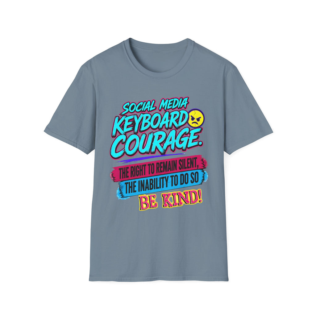 “Social Media Keyboard Courage” Graphic Tee (Be Kind Message) - T-Shirt    (AI Generated Human Mock-Ups)
