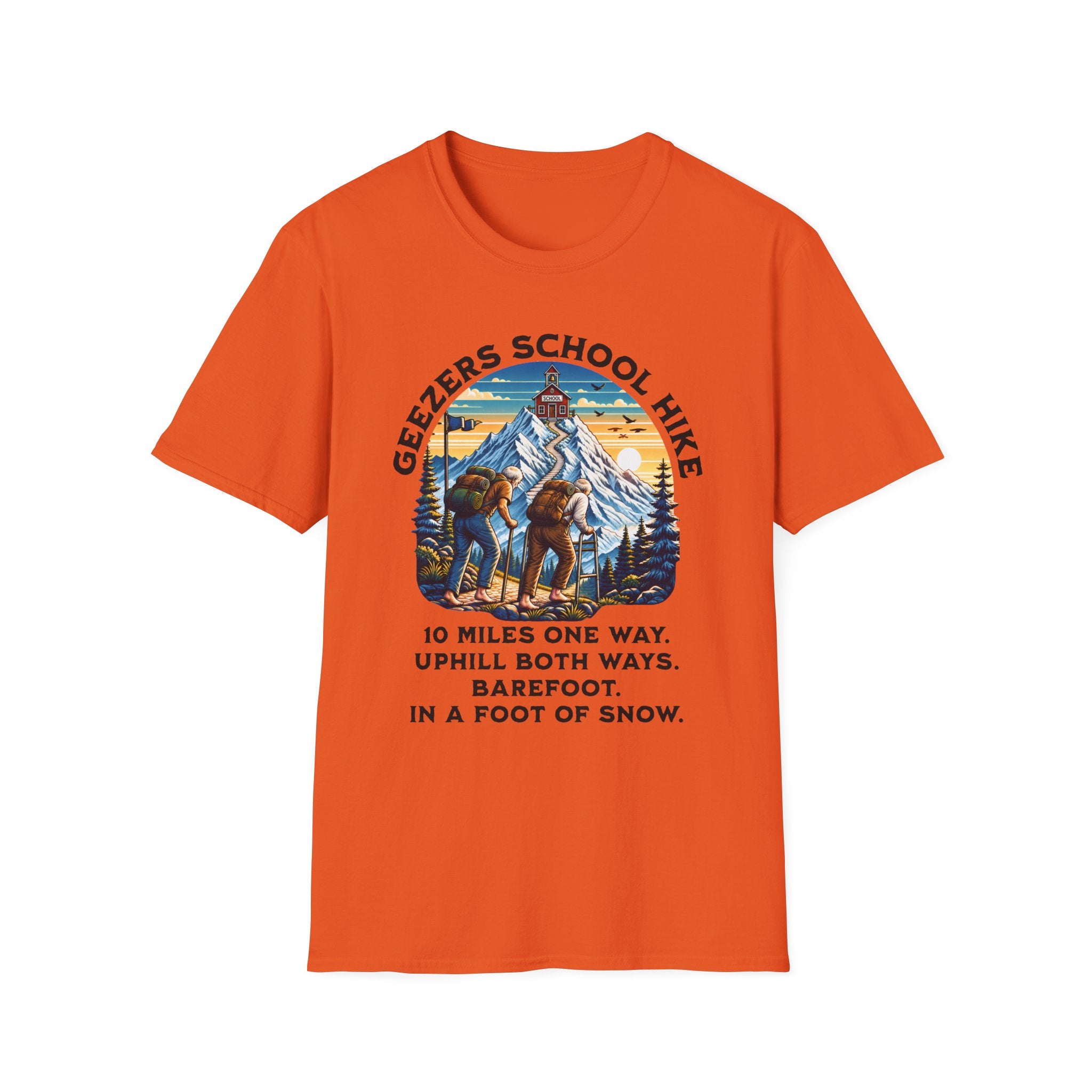 Geezers School Hike Vintage Mountain Graphic ("10 Miles One Way…Barefoot, In A Foot Of Snow") - T-Shirt