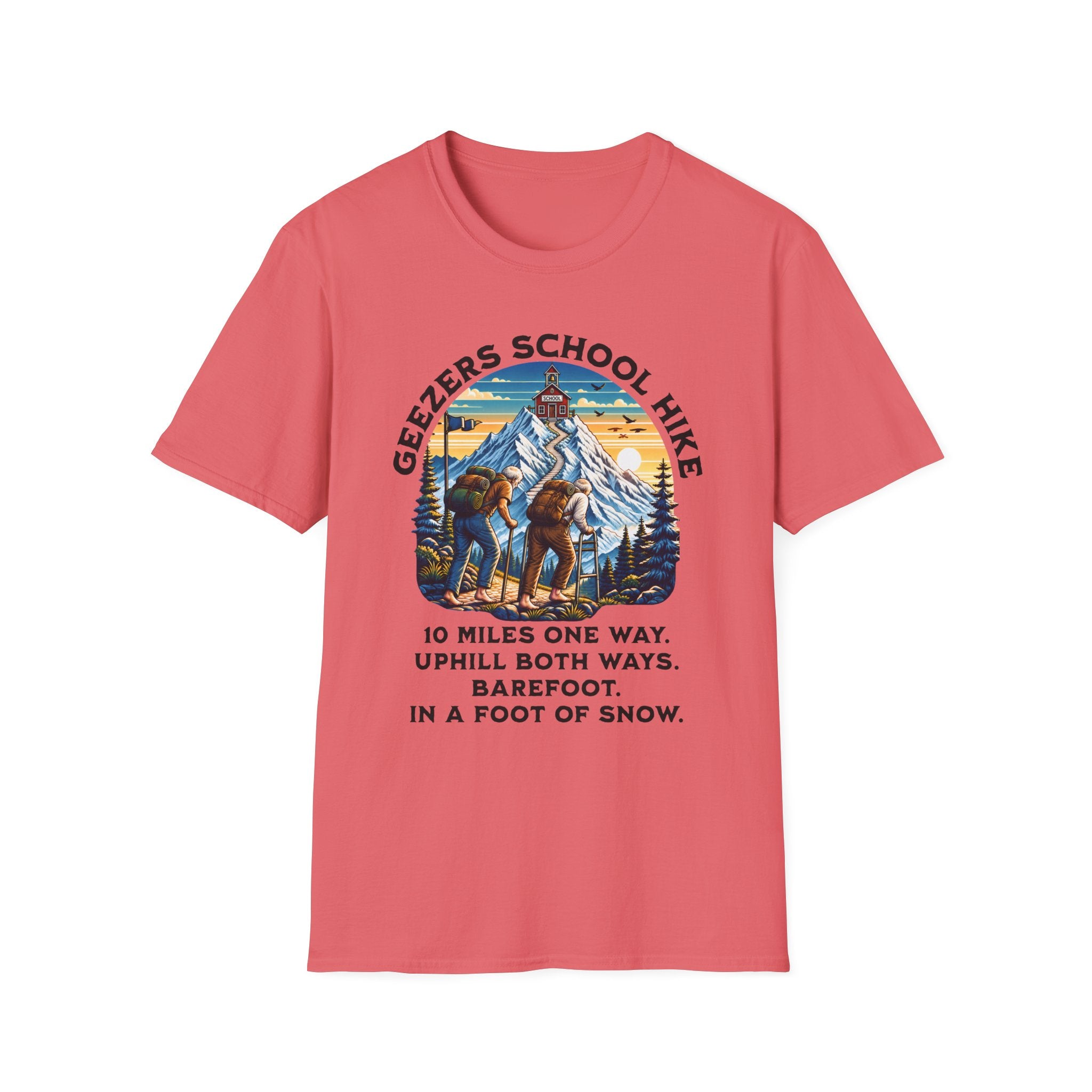 Geezers School Hike Vintage Mountain Graphic ("10 Miles One Way…Barefoot, In A Foot Of Snow") - T-Shirt