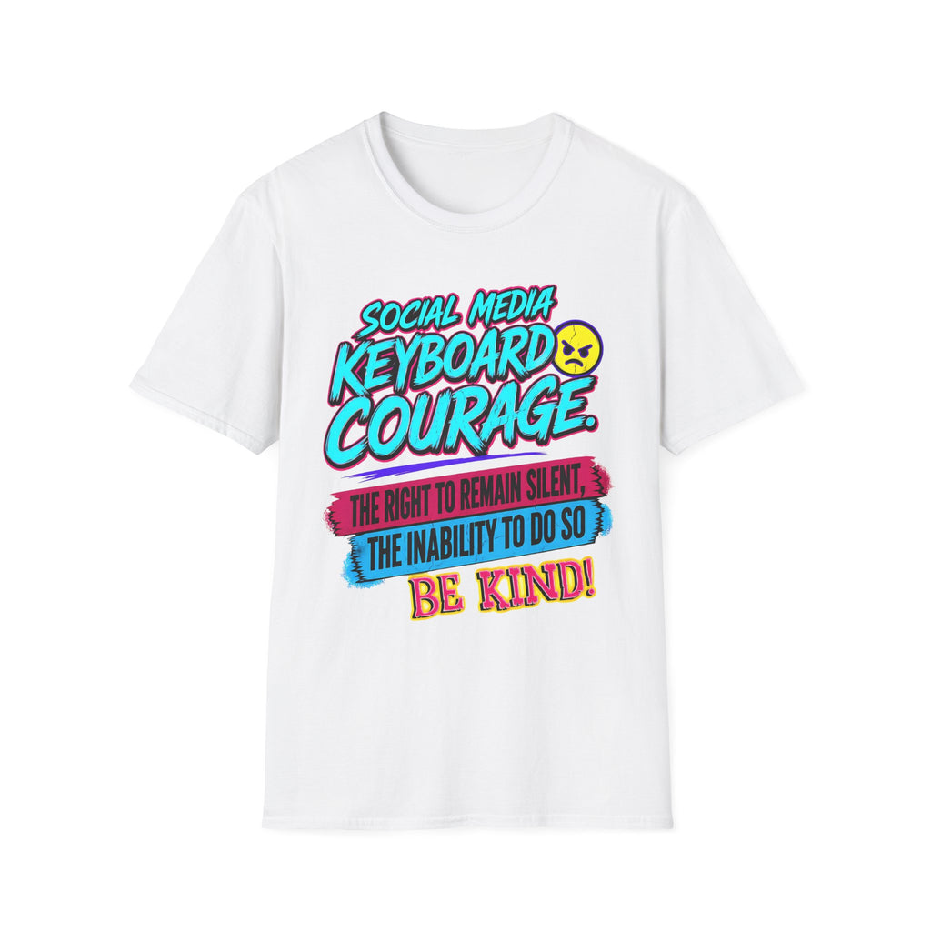 “Social Media Keyboard Courage” Graphic Tee (Be Kind Message) - T-Shirt    (AI Generated Human Mock-Ups)