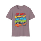 "If You Know Me, Rational Decisions" - Sarcastic/Funny T-Shirt