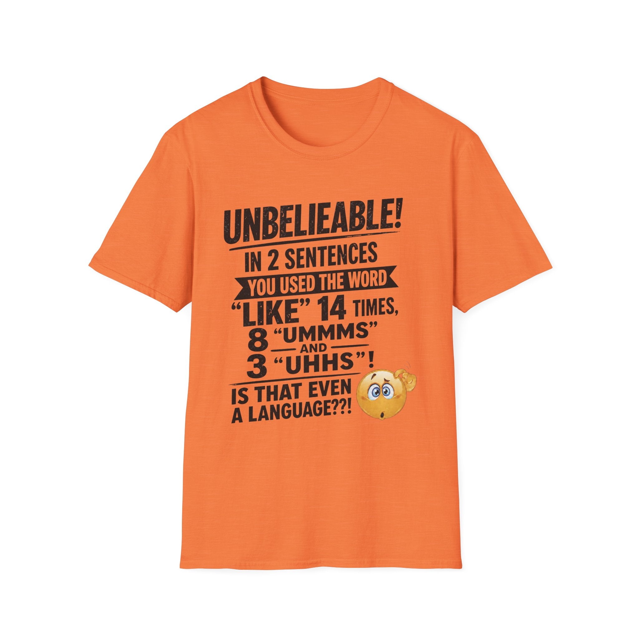 T-Shirt — “Unbelievable! You Used the Word ‘Like’ 14 Times” Funny Conversation Tee - Dark lettering. (AI Generated Human Mock-Ups)