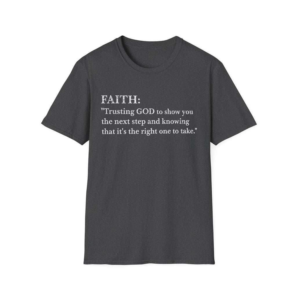 Faith Definition T-Shirt — "Trusting GOD to show you the next step" Christian Tee
