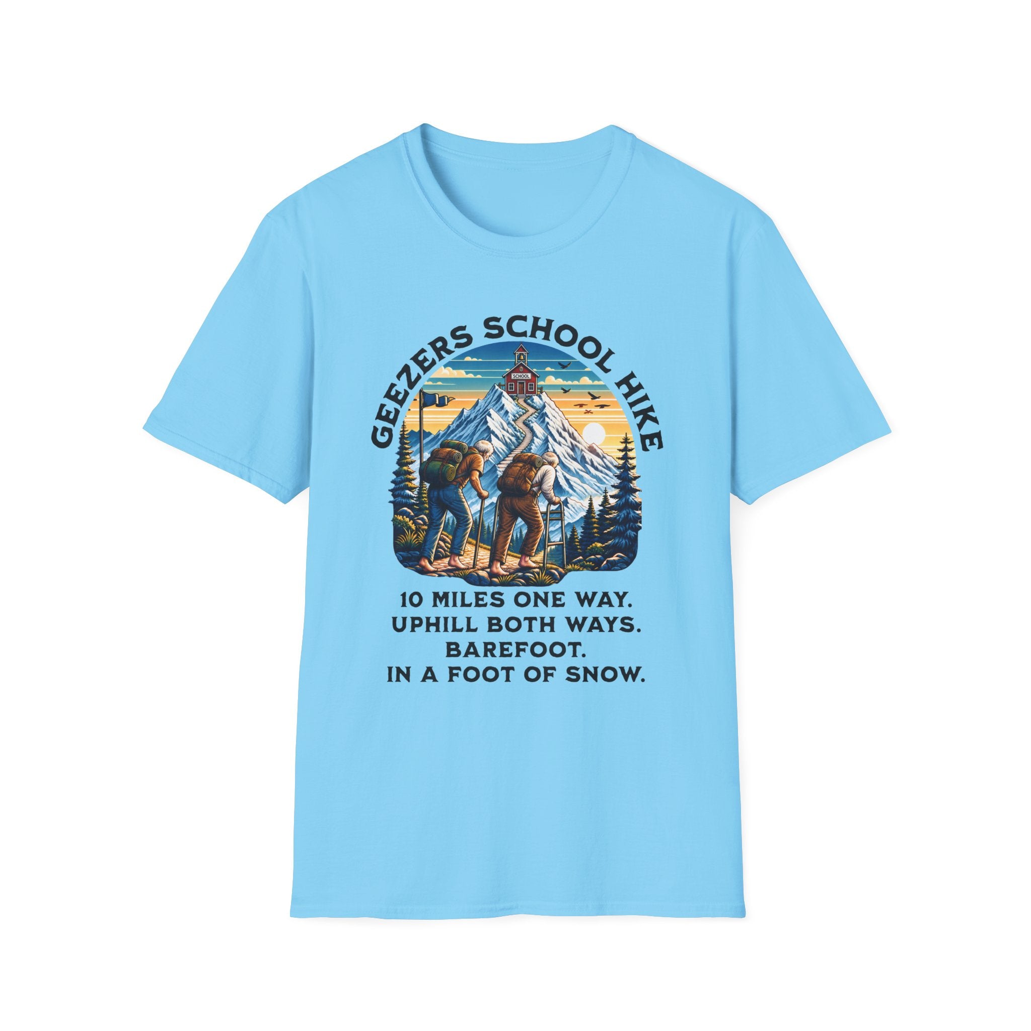 Geezers School Hike Vintage Mountain Graphic ("10 Miles One Way…Barefoot, In A Foot Of Snow") - T-Shirt