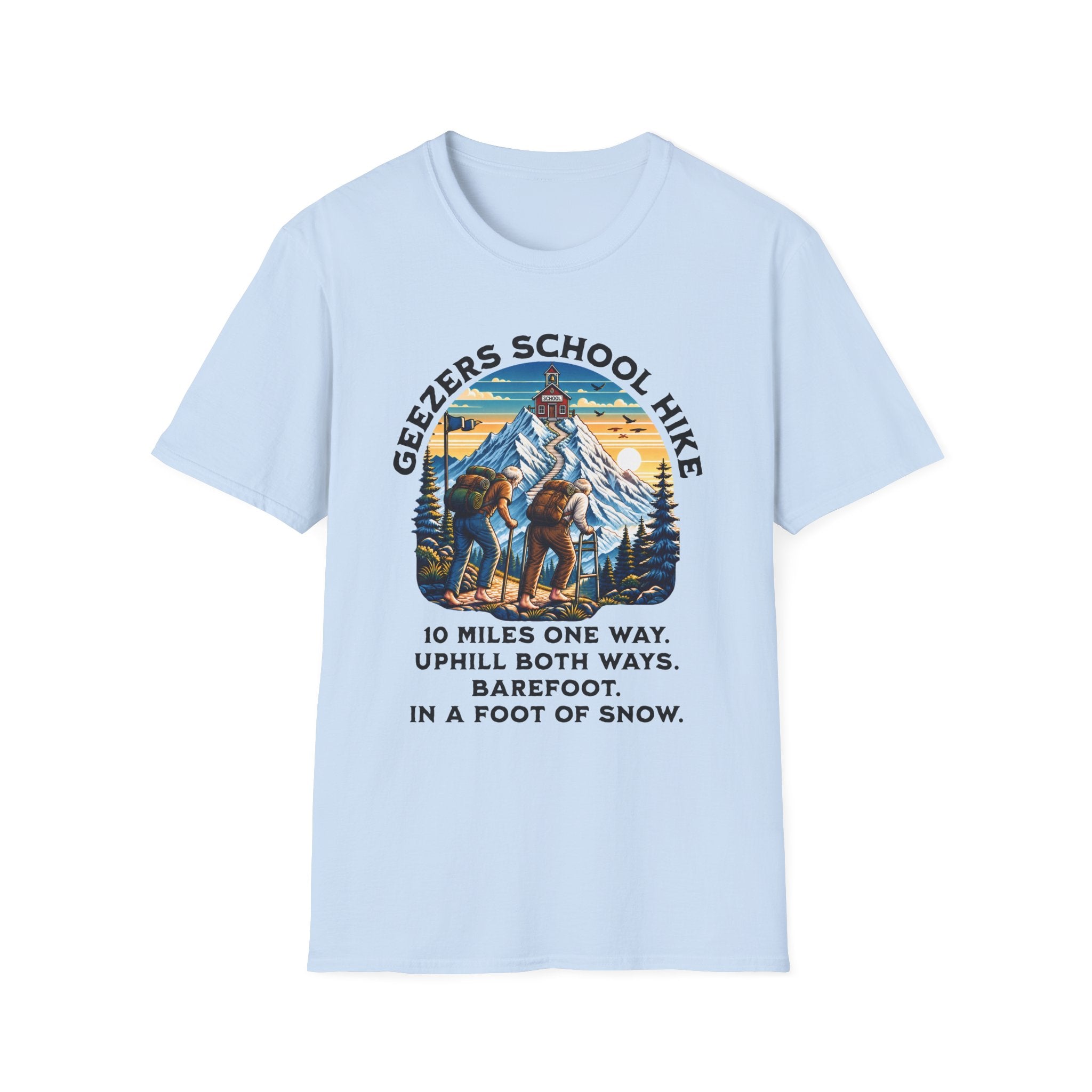 Geezers School Hike Vintage Mountain Graphic ("10 Miles One Way…Barefoot, In A Foot Of Snow") - T-Shirt