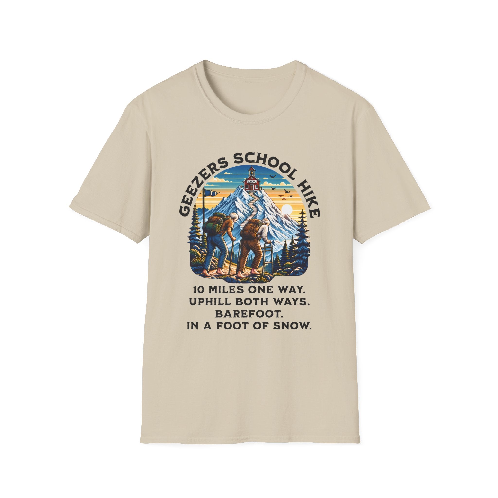 Geezers School Hike Vintage Mountain Graphic ("10 Miles One Way…Barefoot, In A Foot Of Snow") - T-Shirt