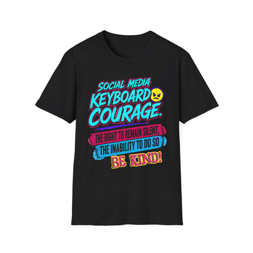 “Social Media Keyboard Courage” Graphic Tee (Be Kind Message) - T-Shirt    (AI Generated Human Mock-Ups)