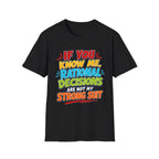 "If You Know Me, Rational Decisions" - Sarcastic/Funny T-Shirt
