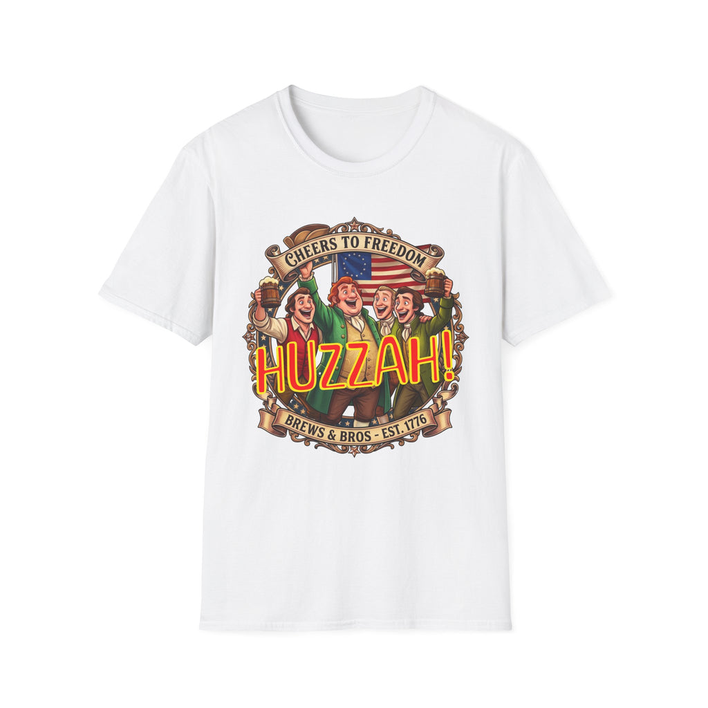 Huzzah! Cheers to Freedom Patriotic / Brews & Bros & Fun T-Shirt!
