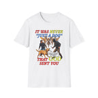 Dog Lovers "It Was Never Just A Dog" Faith Based Dog Lovers T-Shirt.