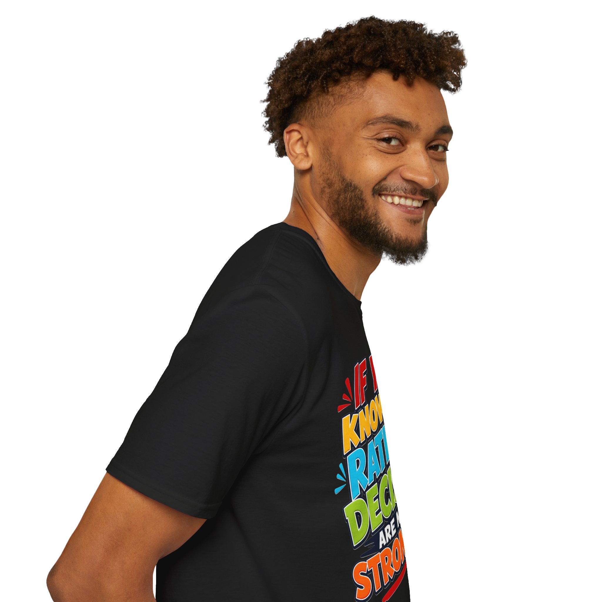 "If You Know Me, Rational Decisions" - Sarcastic/Funny T-Shirt
