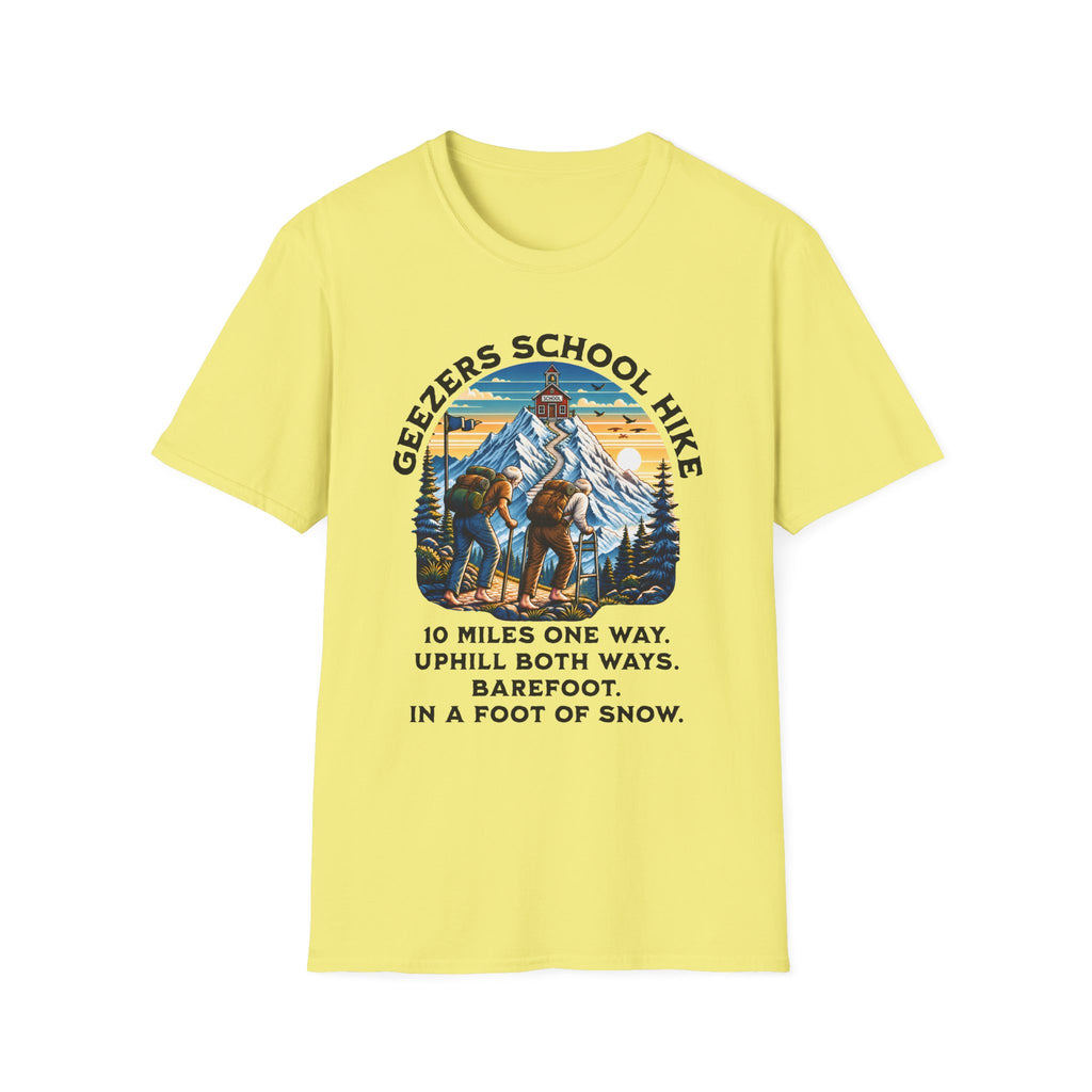 Geezers School Hike Vintage Mountain Graphic ("10 Miles One Way…Barefoot, In A Foot Of Snow") - T-Shirt