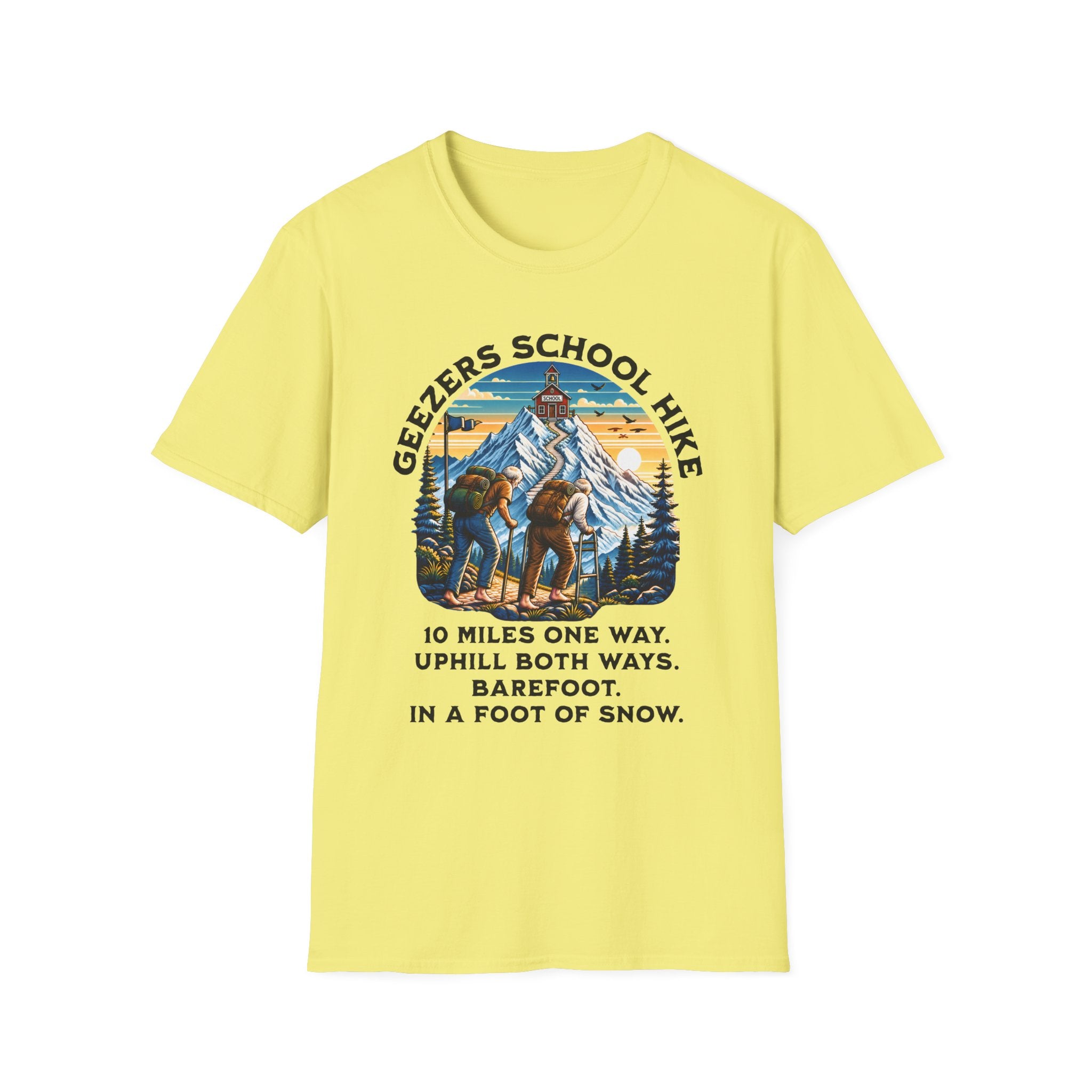 Geezers School Hike Vintage Mountain Graphic ("10 Miles One Way…Barefoot, In A Foot Of Snow") - T-Shirt
