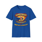 T-Shirt — "Super Smart A": Sarcasm Graphic Tee