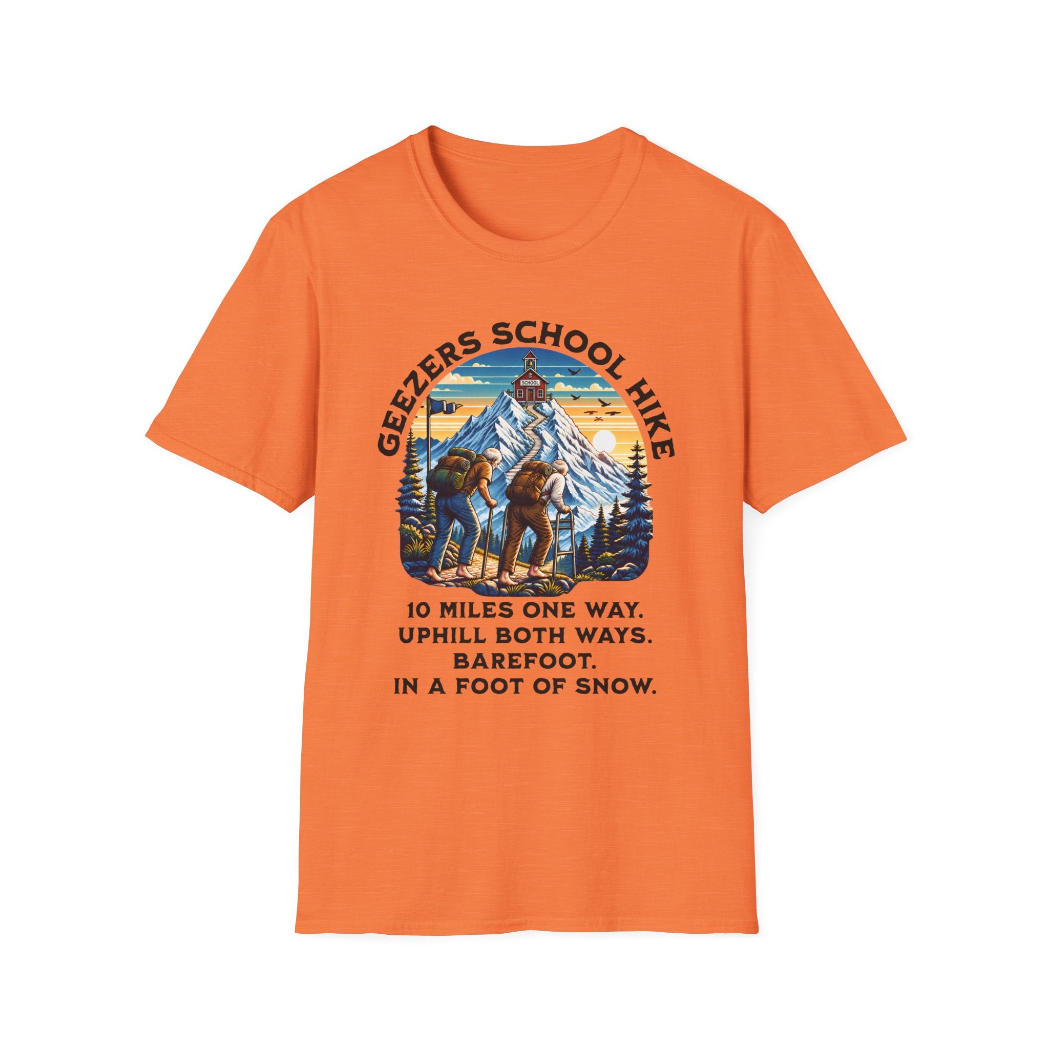 Geezers School Hike Vintage Mountain Graphic ("10 Miles One Way…Barefoot, In A Foot Of Snow") - T-Shirt