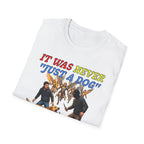 Dog Lovers "It Was Never Just A Dog" Faith Based Dog Lovers T-Shirt.
