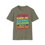 "If You Know Me, Rational Decisions" - Sarcastic/Funny T-Shirt