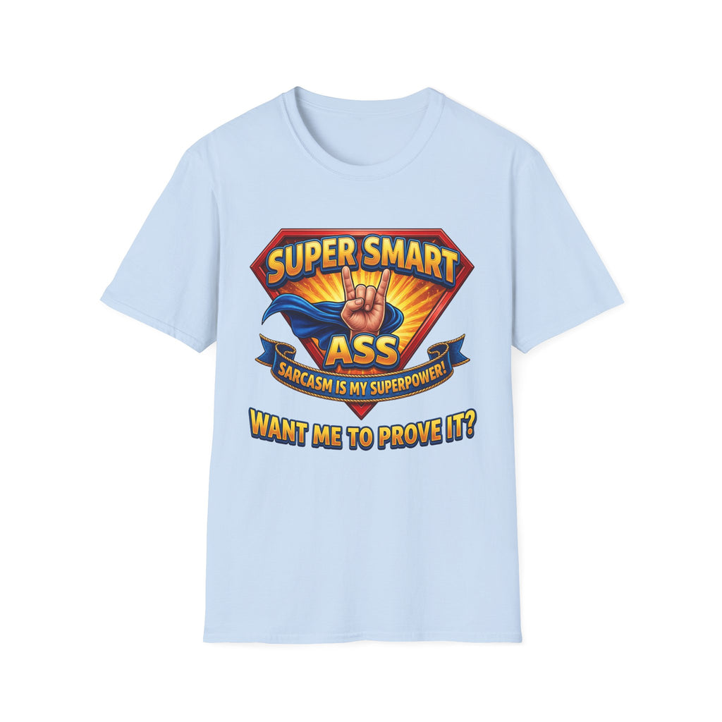T-Shirt — "Super Smart A": Sarcasm Graphic Tee