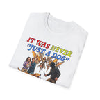 Dog Lovers "It Was Never Just A Dog" Faith Based Dog Lovers T-Shirt.